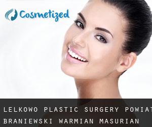 Lelkowo plastic surgery (Powiat braniewski, Warmian-Masurian Voivodeship)