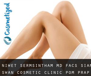 Niwet SERMSINTHAM MD, FACS. Siam Swan Cosmetic Clinic (Pom Prap Sattru Phai)
