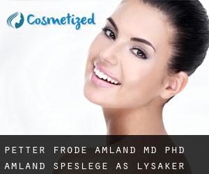 Petter Frode AMLAND MD, PhD. Amland Spes.lege AS (Lysaker)