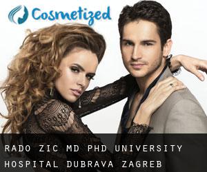 Rado ZIC MD, PhD. University Hospital Dubrava (Zagreb)